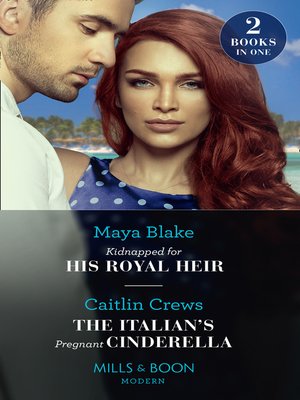 cover image of Kidnapped For His Royal Heir / the Italian's Pregnant Cinderella